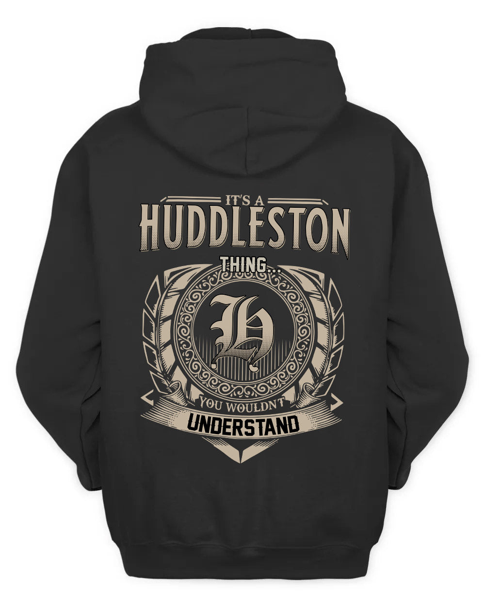 HUDDLESTON HH88-K2–Personalized Name Quote Apparel “It’s a/an NAME Thing You Wouldn’t Understand”