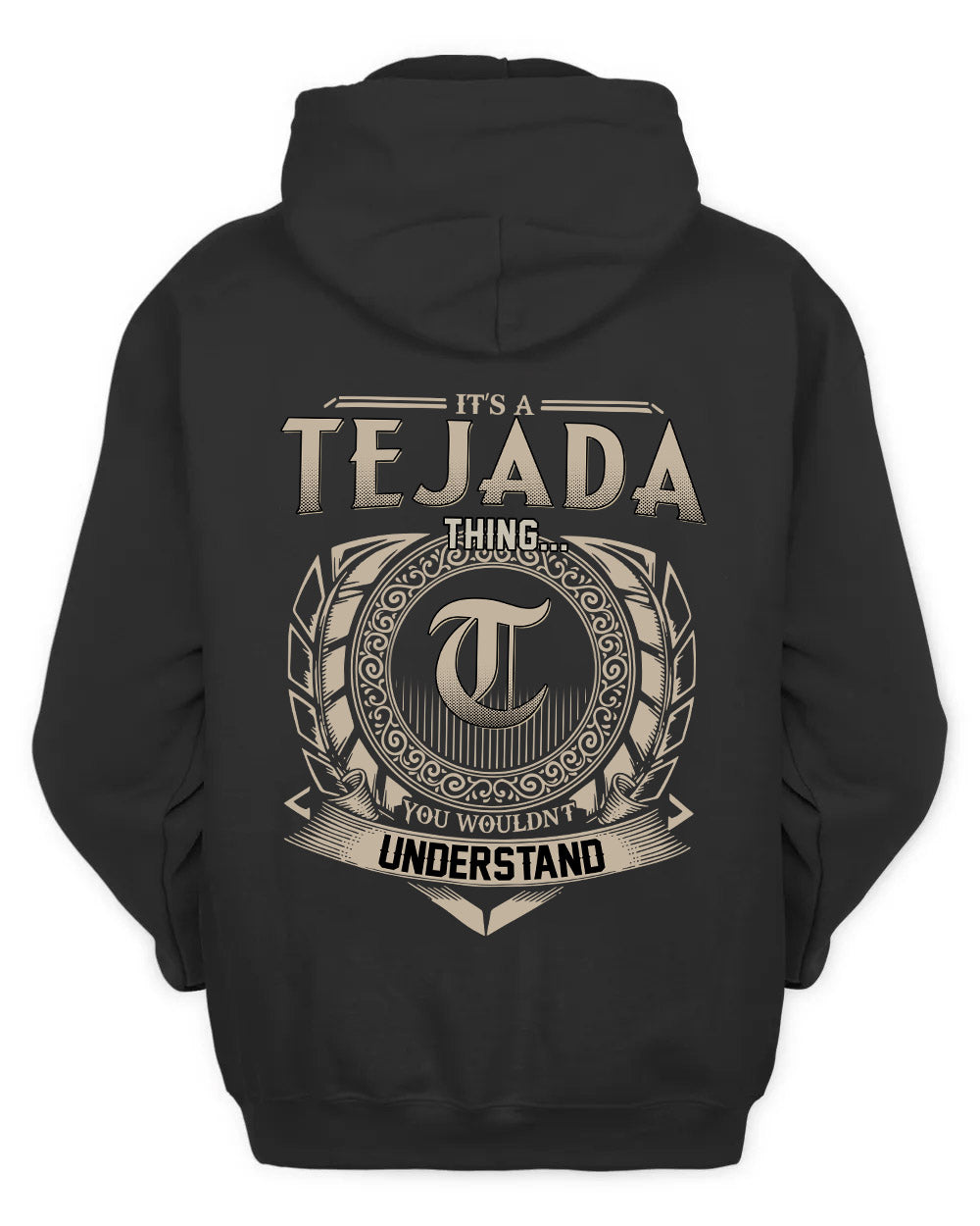TEJADA HH88-K2–Personalized Name Quote Apparel “It’s a/an NAME Thing You Wouldn’t Understand”