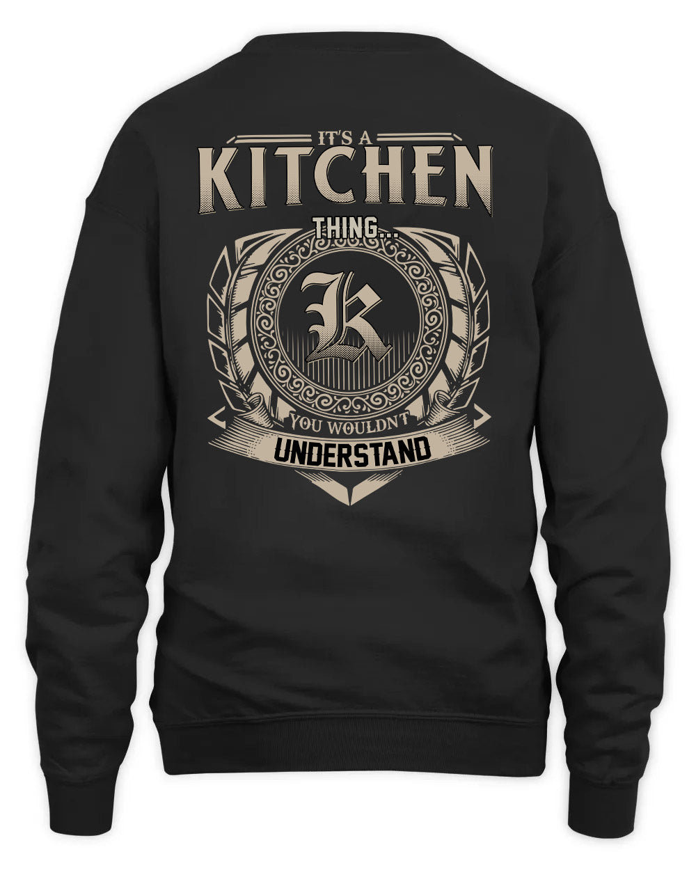 KITCHEN HH88-K2–Personalized Name Quote Apparel “It’s a/an NAME Thing You Wouldn’t Understand”