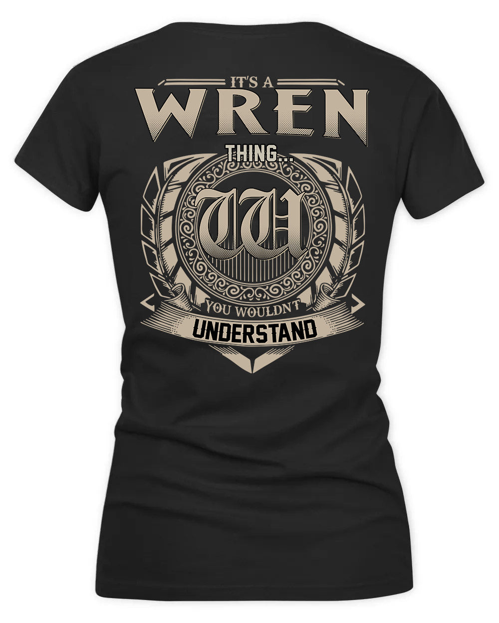 WREN HH88-K2–Personalized Name Quote Apparel “It’s a/an NAME Thing You Wouldn’t Understand”