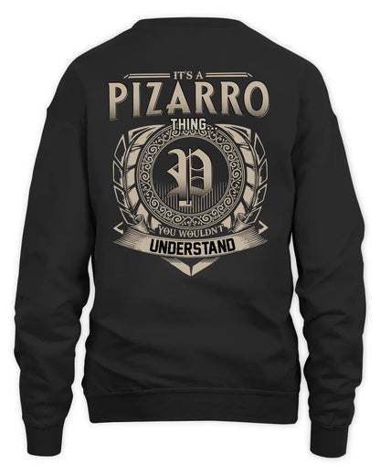 PIZARRO HH88-K2–Personalized Name Quote Apparel “It’s a/an NAME Thing You Wouldn’t Understand”