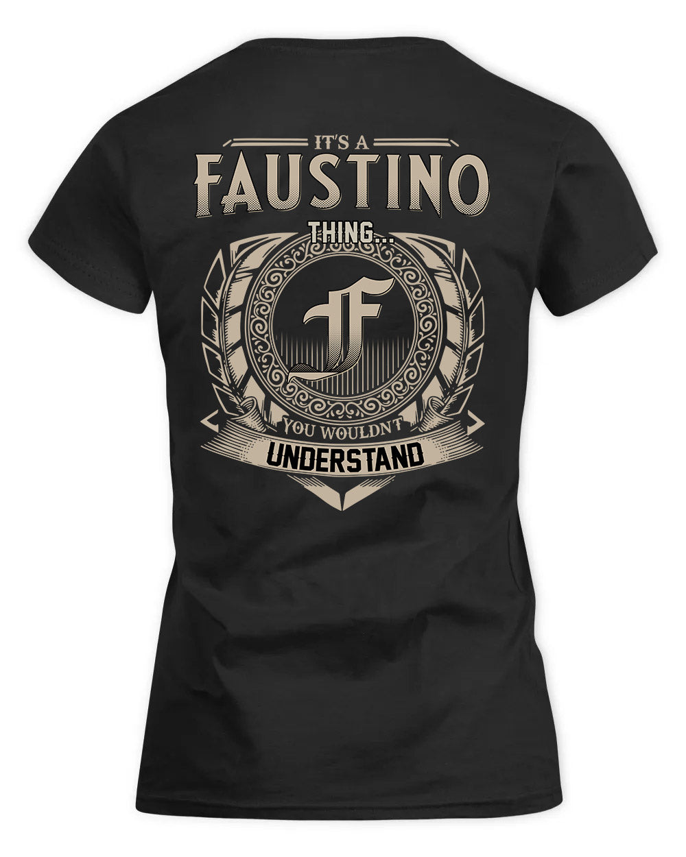 FAUSTINO HH88-K2–Personalized Name Quote Apparel “It’s a/an NAME Thing You Wouldn’t Understand”