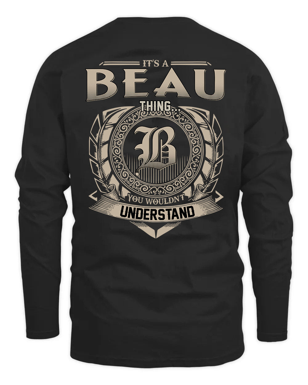 BEAU HH88-K2–Personalized Name Quote Apparel “It’s a/an NAME Thing You Wouldn’t Understand”