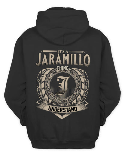 JARAMILLO HH88-K2–Personalized Name Quote Apparel “It’s a/an NAME Thing You Wouldn’t Understand”