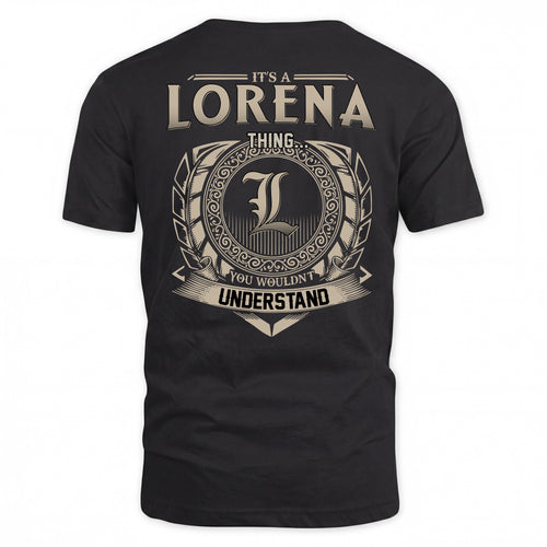 LORENA HH88-K2–Personalized Name Quote Apparel “It’s a/an NAME Thing You Wouldn’t Understand”