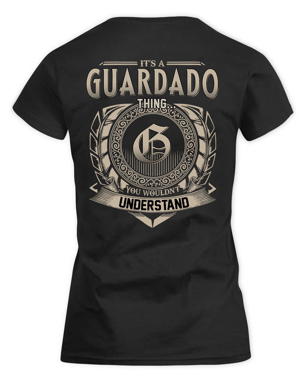 GUARDADO HH88-K2–Personalized Name Quote Apparel “It’s a/an NAME Thing You Wouldn’t Understand”