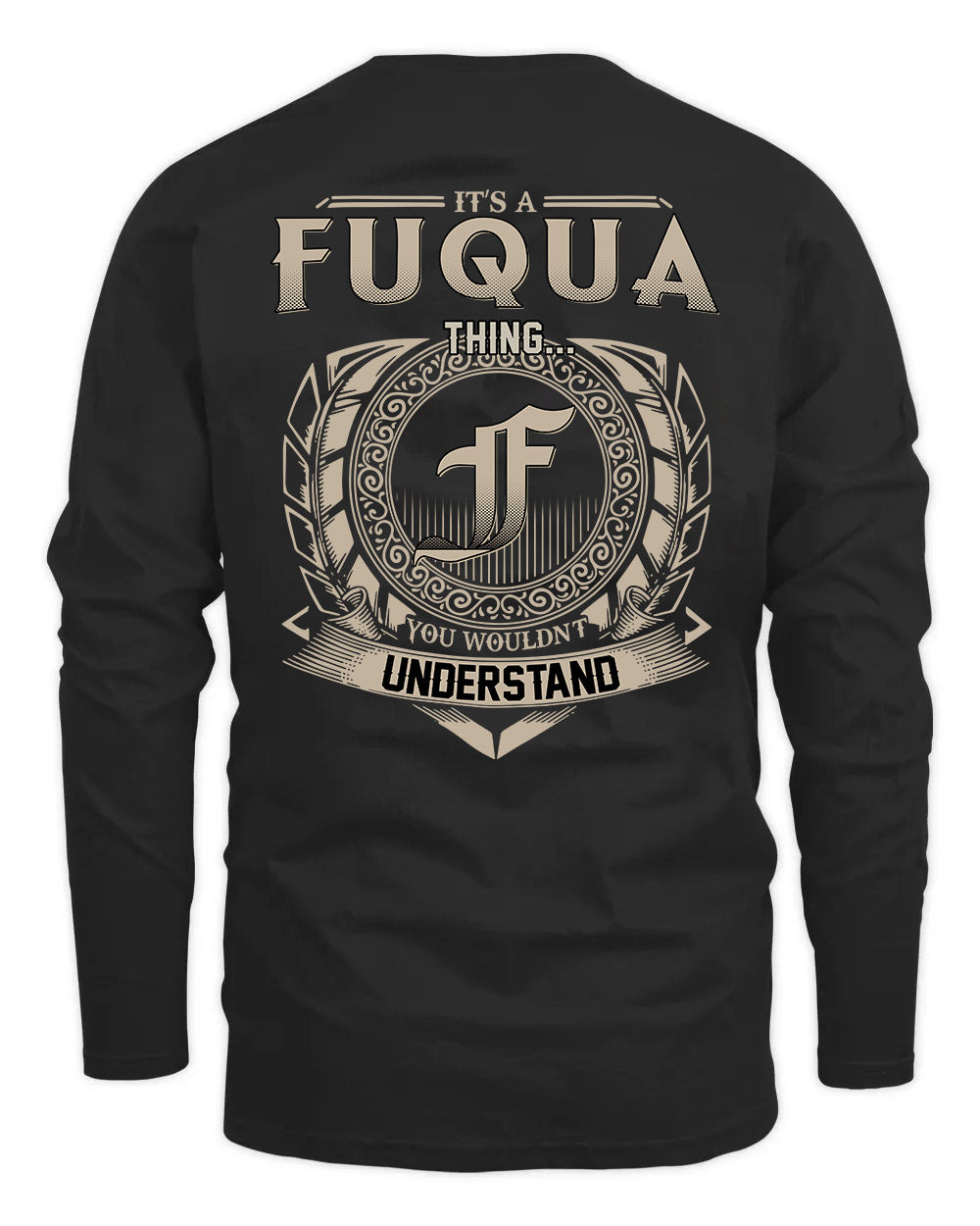 FUQUA HH88-K2–Personalized Name Quote Apparel “It’s a/an NAME Thing You Wouldn’t Understand”