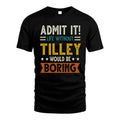 TILLEY HH88-K2–Personalized Funny Quote Apparel “Life Without NAME Would Be Boring”