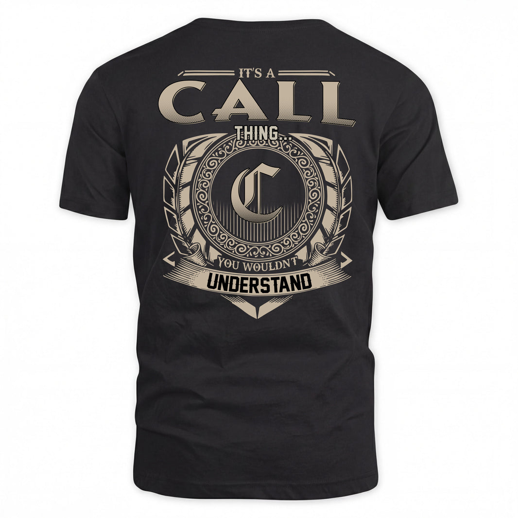 CALL HH88-K2–Personalized Name Quote Apparel “It’s a/an NAME Thing You Wouldn’t Understand”