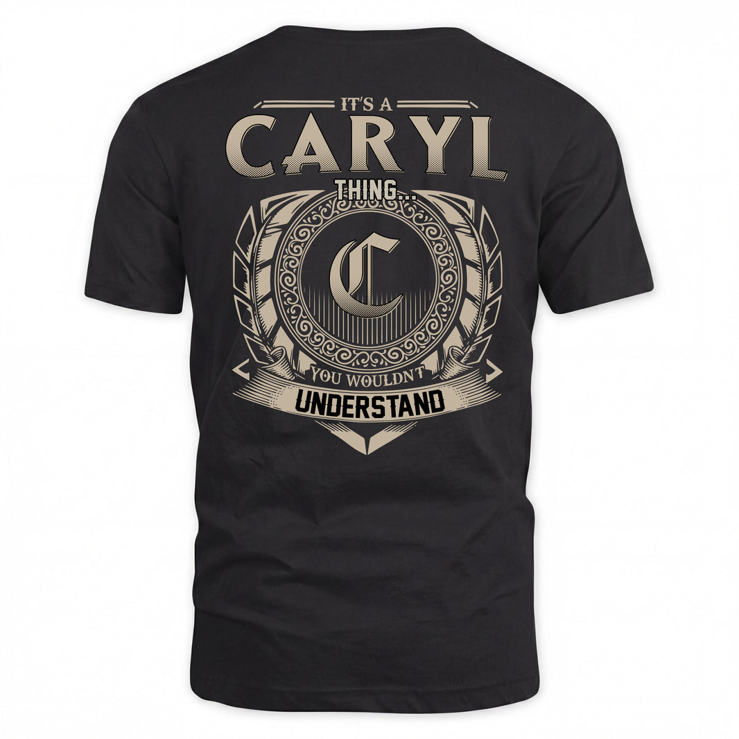 CARYL HH88-K2–Personalized Name Quote Apparel “It’s a/an NAME Thing You Wouldn’t Understand”
