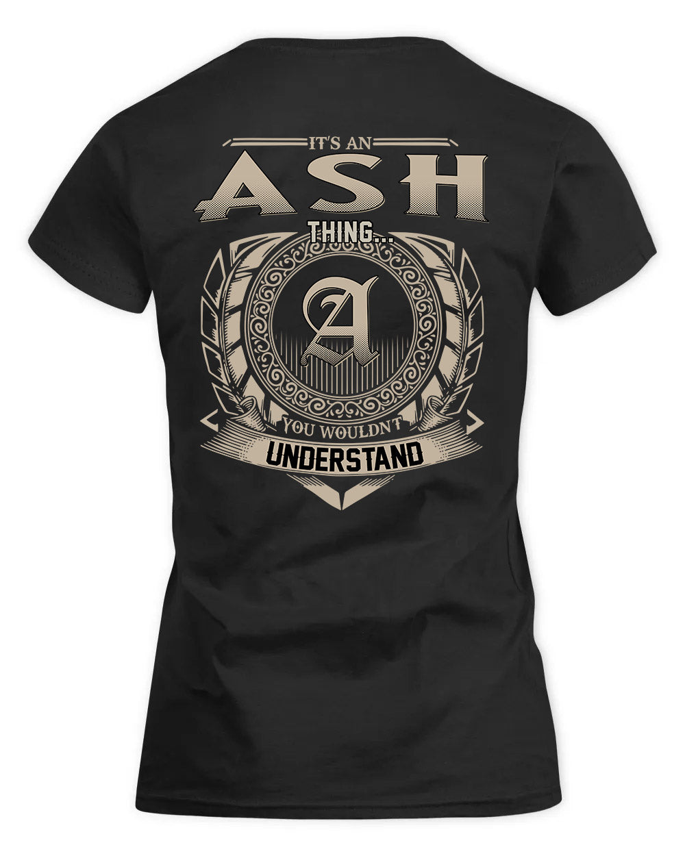 ASH HH88-K2–Personalized Name Quote Apparel “It’s a/an NAME Thing You Wouldn’t Understand”