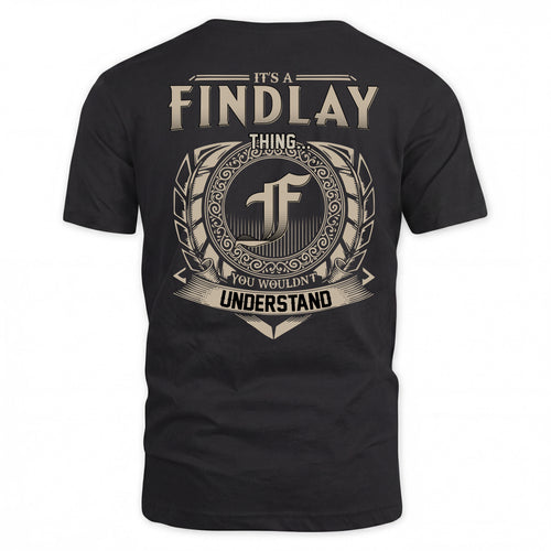 FINDLAY HH88-K2–Personalized Name Quote Apparel “It’s a/an NAME Thing You Wouldn’t Understand”
