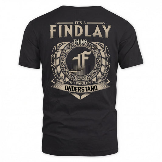 FINDLAY HH88-K2–Personalized Name Quote Apparel “It’s a/an NAME Thing You Wouldn’t Understand”
