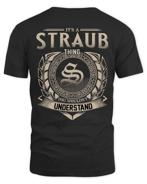 STRAUB HH88-K2–Personalized Name Quote Apparel “It’s a/an NAME Thing You Wouldn’t Understand”