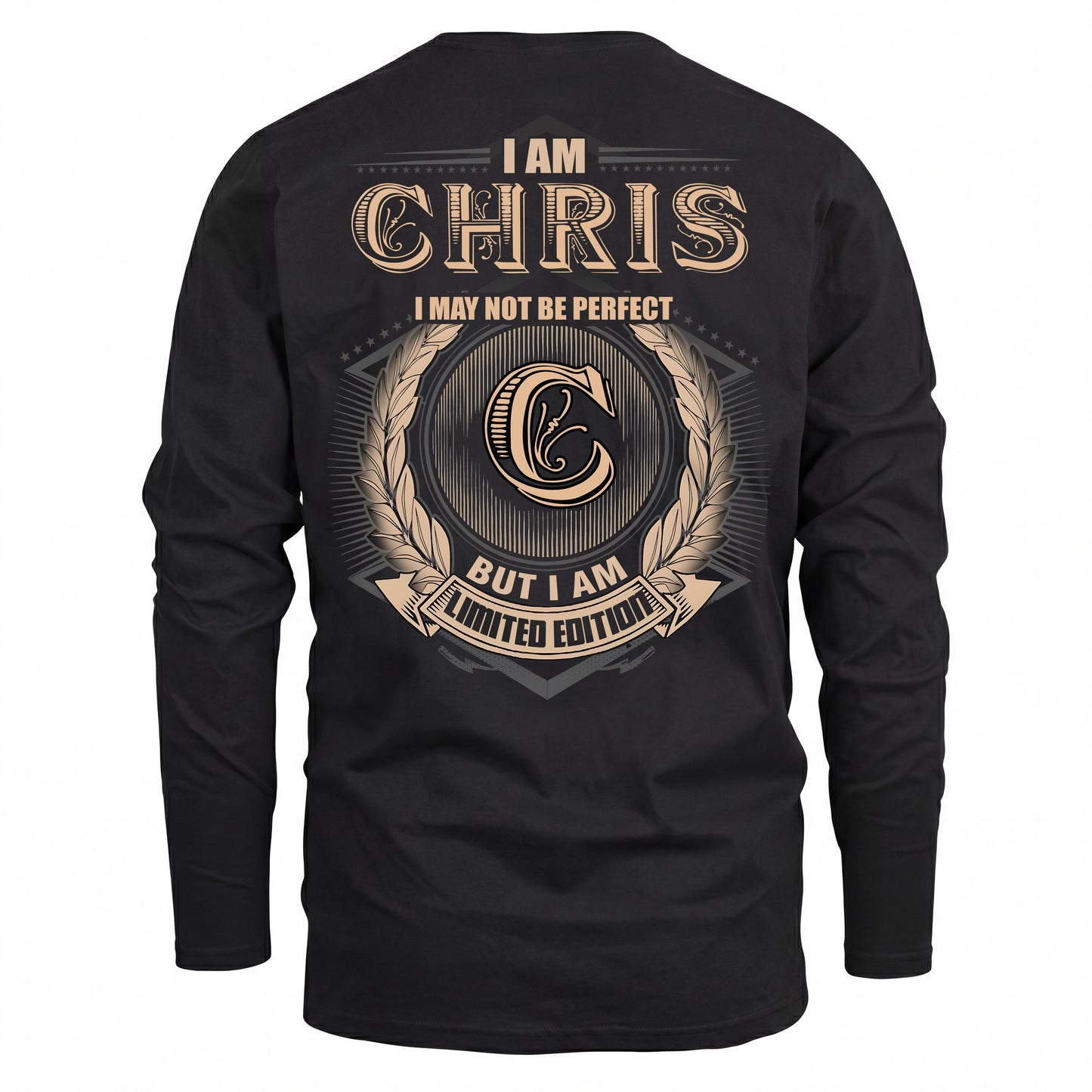 CHRIS 2K-101–Personalized Name Quote Apparel “I Am NAME May Not Be Perfect But I Am Limited Edition”