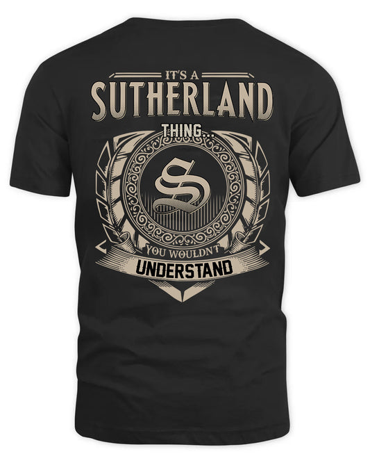 SUTHERLAND HH88-K2–Personalized Name Quote Apparel “It’s a/an NAME Thing You Wouldn’t Understand”