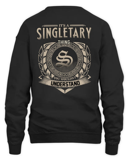 SINGLETARY HH88-K2–Personalized Name Quote Apparel “It’s a/an NAME Thing You Wouldn’t Understand”