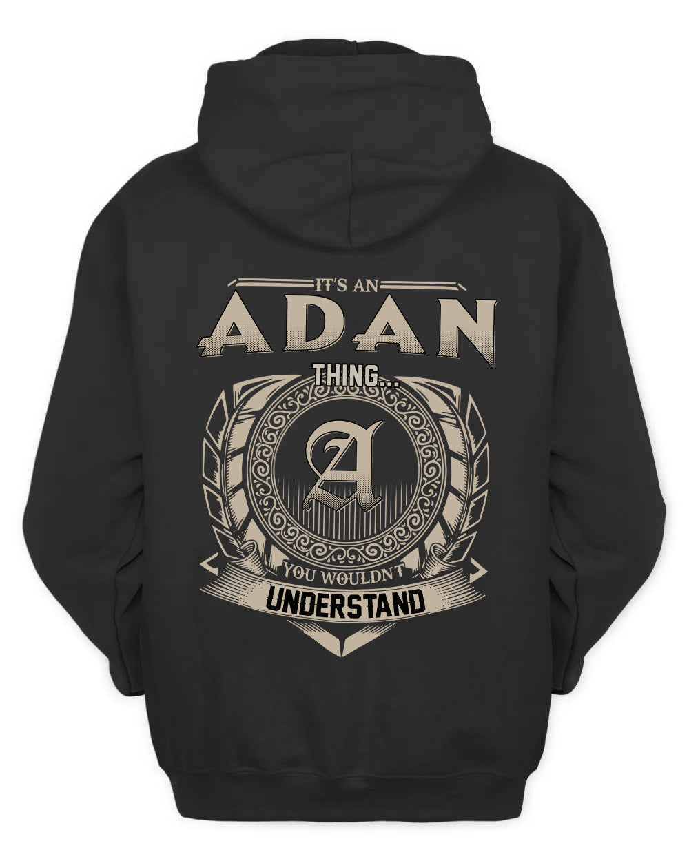 ADAN HH88-K2–Personalized Name Quote Apparel “It’s a/an NAME Thing You Wouldn’t Understand”