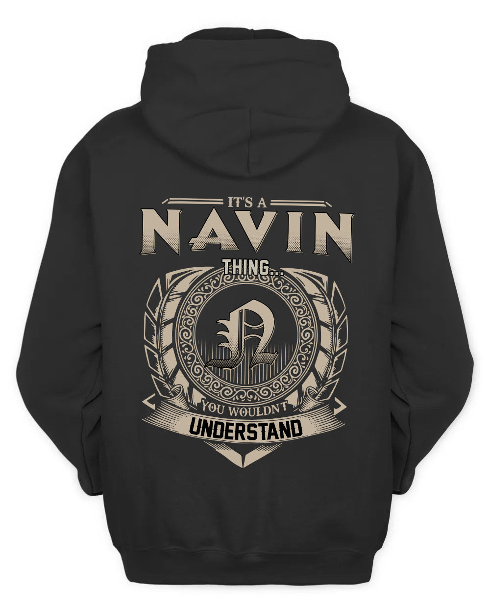 NAVIN HH88-K2–Personalized Name Quote Apparel “It’s a/an NAME Thing You Wouldn’t Understand”