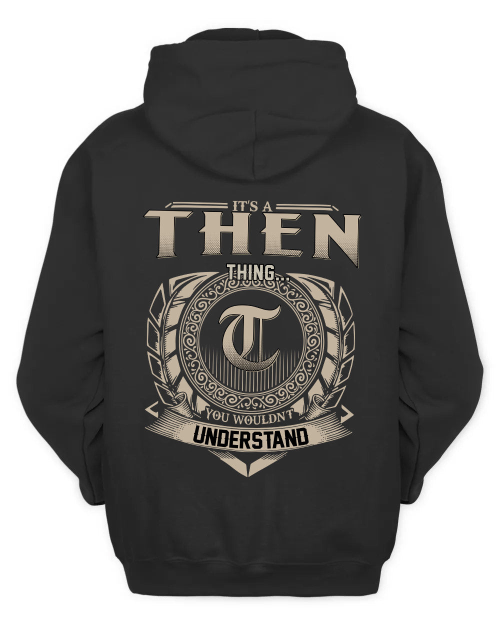 THEN HH88-K2–Personalized Name Quote Apparel “It’s a/an NAME Thing You Wouldn’t Understand”