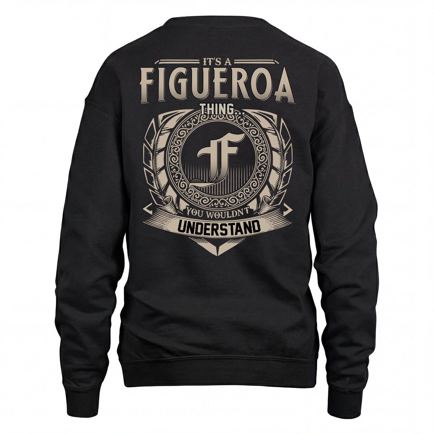 FIGUEROA HH88-K2–Personalized Name Quote Apparel “It’s an NAME Thing You Wouldn’t Understand”