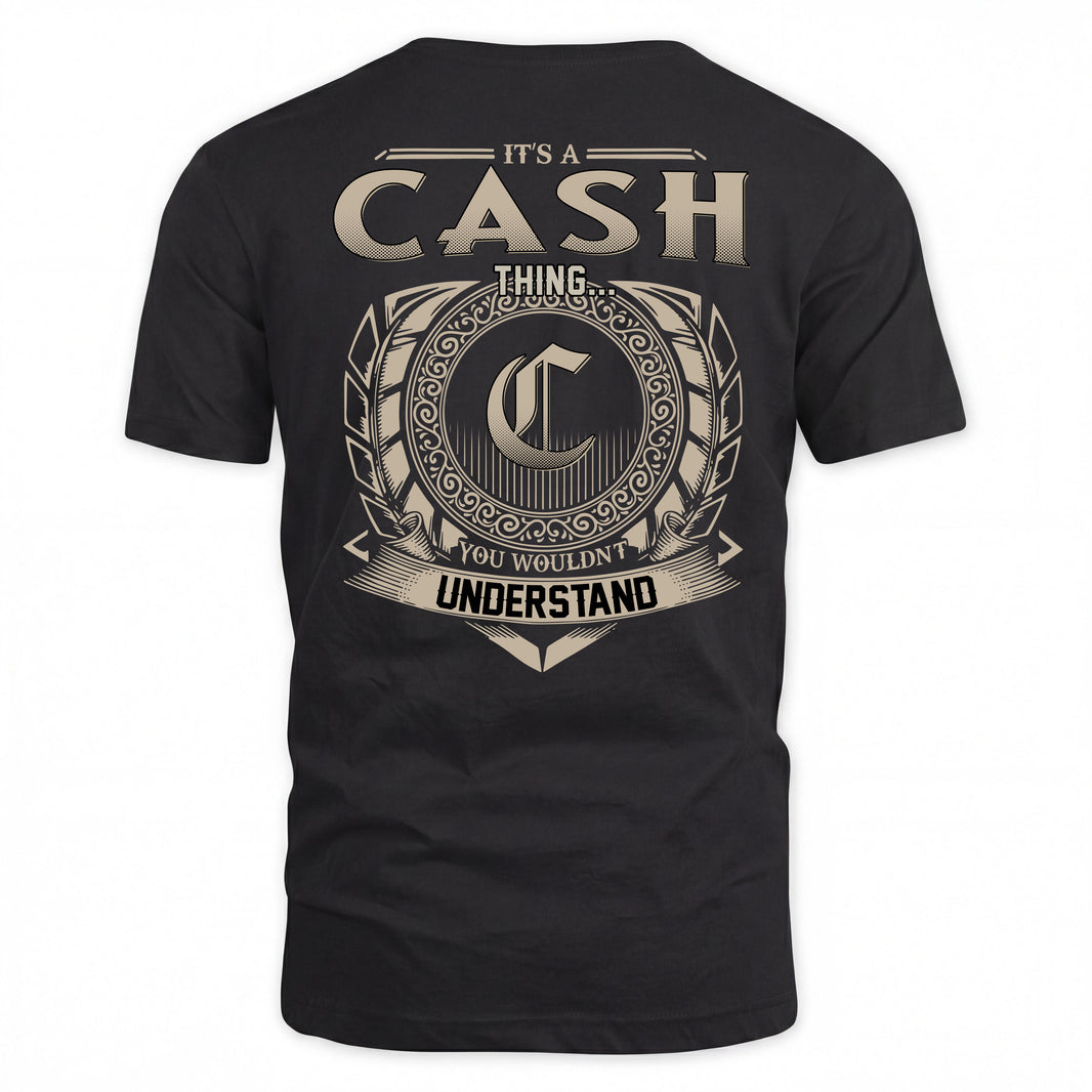 CASH HH88-K2–Personalized Name Quote Apparel “It’s a/an NAME Thing You Wouldn’t Understand”