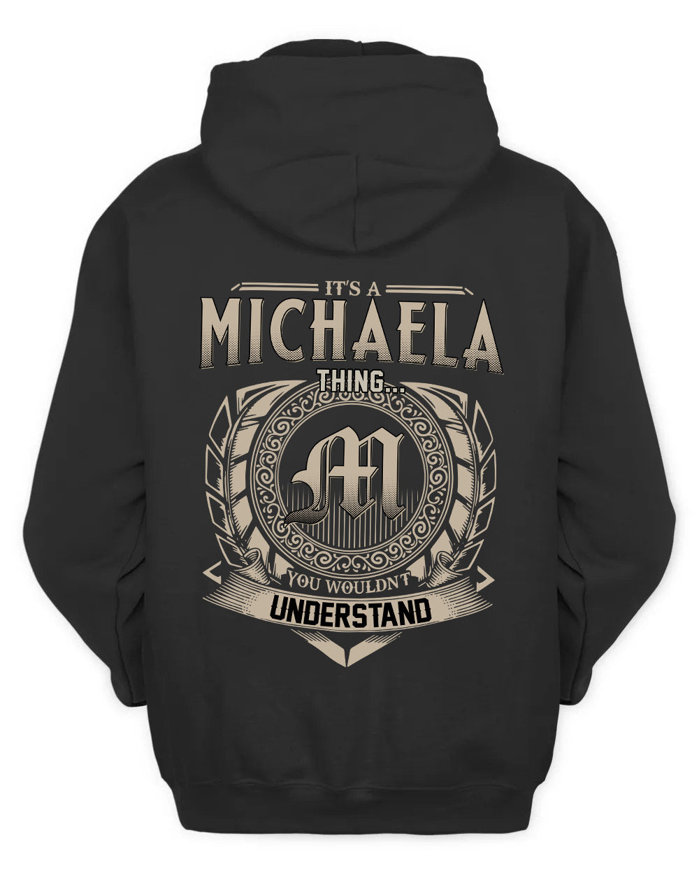 MICHAELA HH88-K2–Personalized Name Quote Apparel “It’s a/an NAME Thing You Wouldn’t Understand”