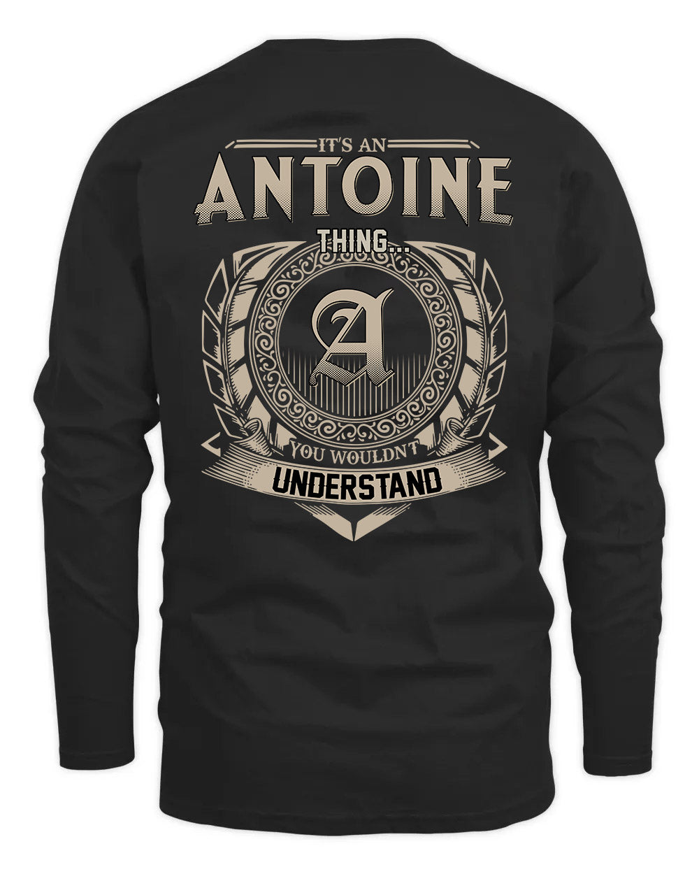 ANTOINE HH88-K2–Personalized Name Quote Apparel “It’s a/an NAME Thing You Wouldn’t Understand”
