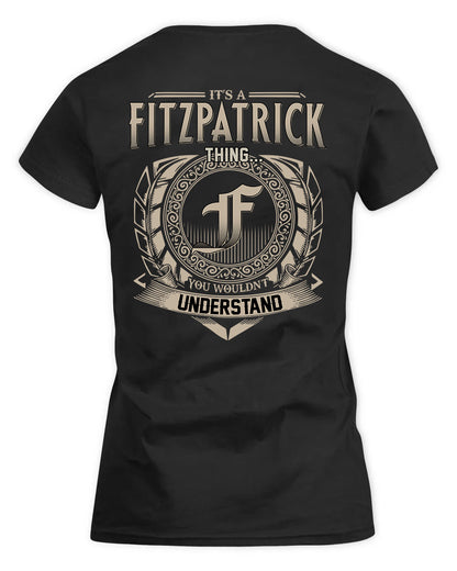 FITZPATRICK HH88-K2–Personalized Name Quote Apparel “It’s a/an NAME Thing You Wouldn’t Understand”