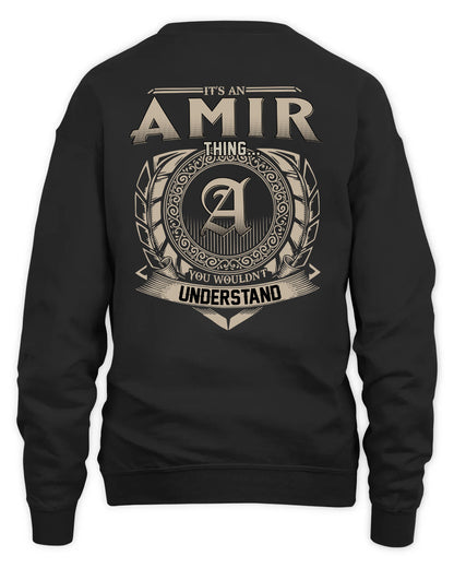 AMIR HH88-K2–Personalized Name Quote Apparel “It’s a/an NAME Thing You Wouldn’t Understand”