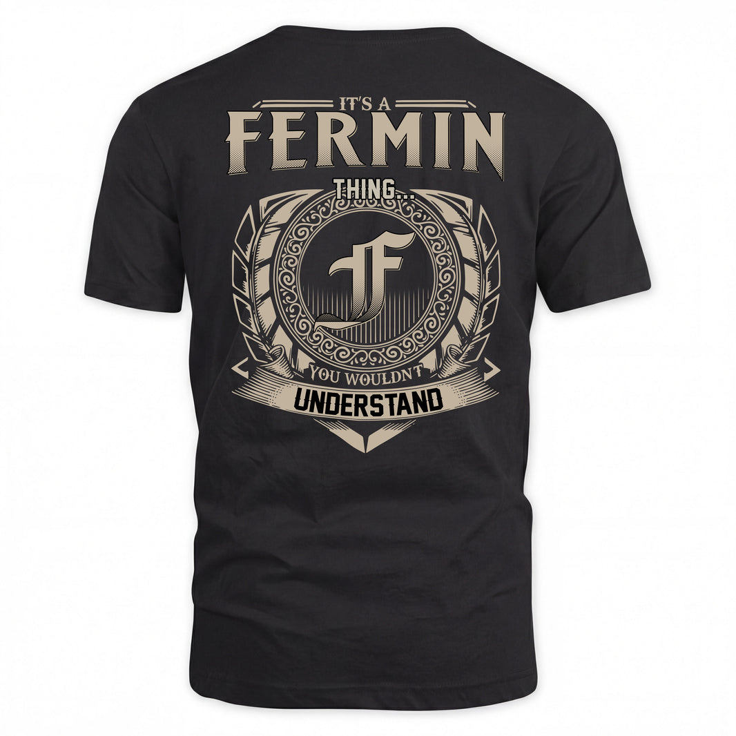 FERMIN HH88-K2–Personalized Name Quote Apparel “It’s a/an NAME Thing You Wouldn’t Understand”