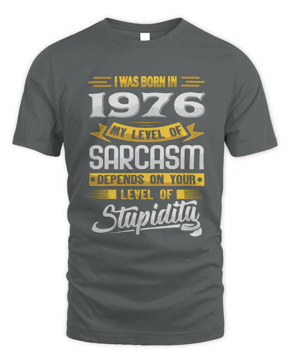 1976 HH88-K2 – Funny Birth Year Sarcasm Quote T-Shirt - Unisex Standard T-Shirt - Charcoal
