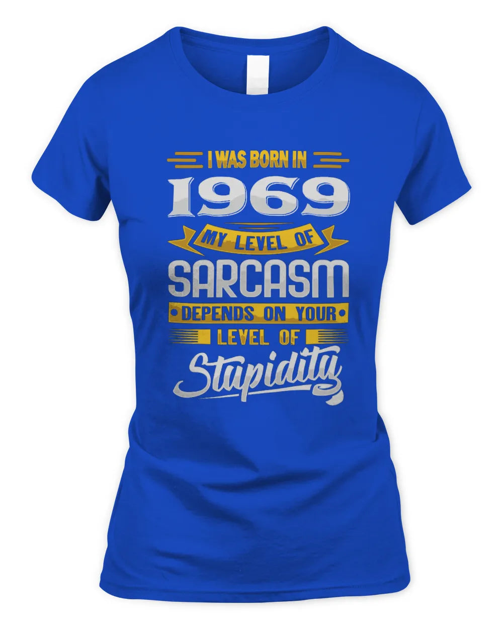 1969 HH88-K2 – Funny Birth Year Sarcasm Quote T-Shirt - Women's Standard T-Shirt - Royal