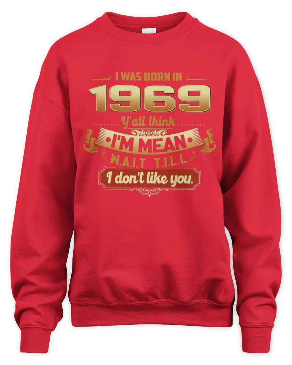 1969 HH89-K2 – Funny Birth Year Attitude Quote T-Shirt - Unisex Sweatshirt - Red