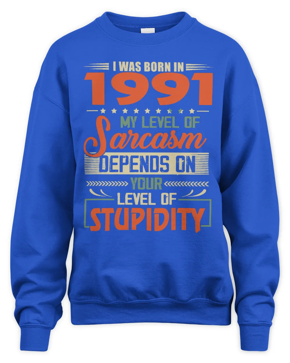 1991 HH89-K2 – Vintage Born to Be Sarcastic T-Shirt - Unisex Sweatshirt - Royal