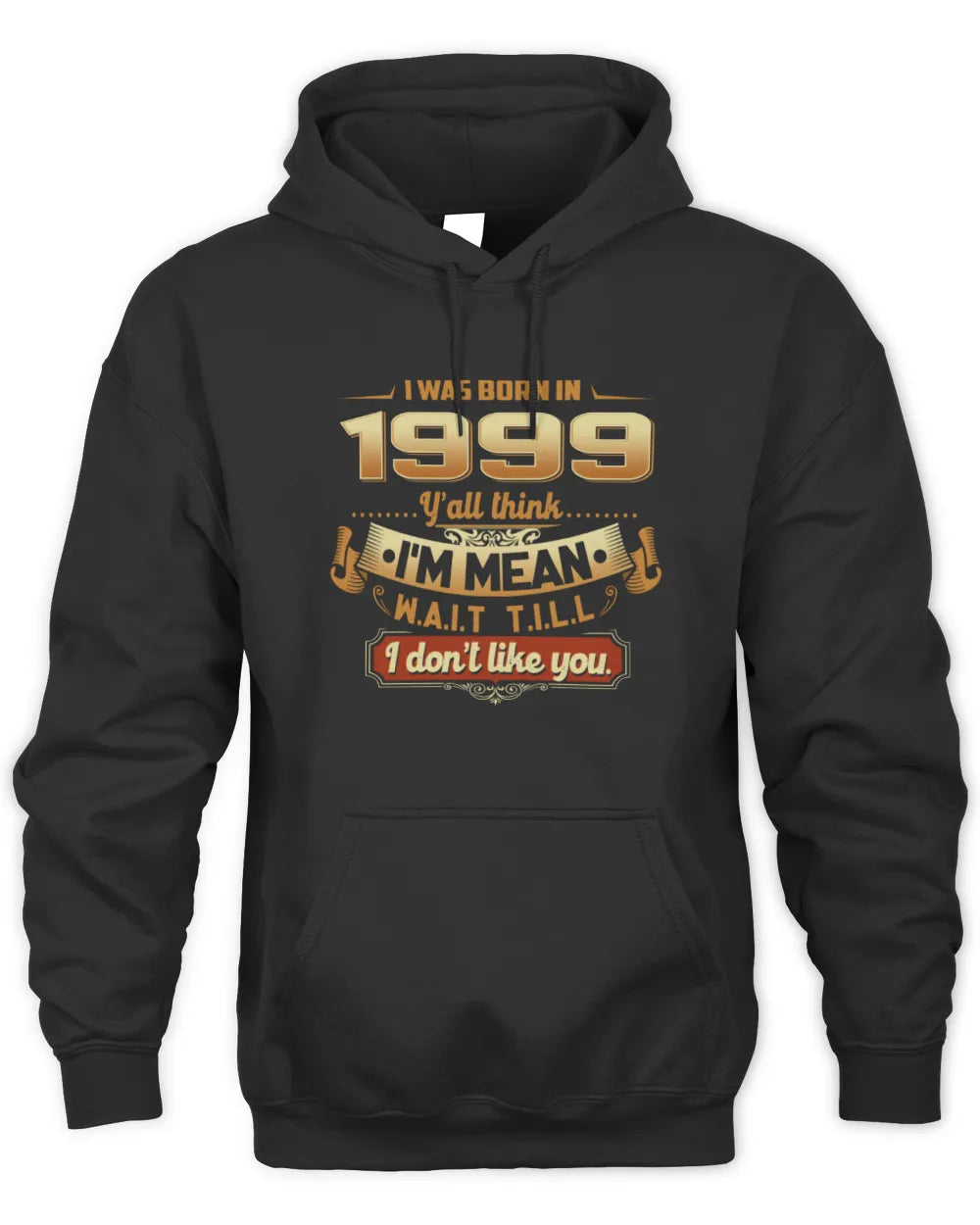 1999 HH89-K2 – Funny Birth Year Attitude Quote T-Shirt - Unisex Hoodie - Black