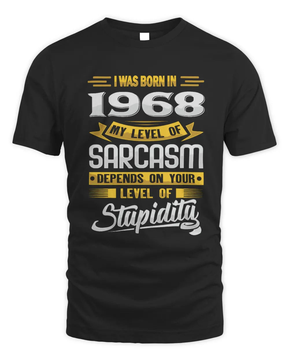 1968 HH88-K2 – Funny Birth Year Sarcasm Quote T-Shirt - Unisex Standard T-Shirt - Black