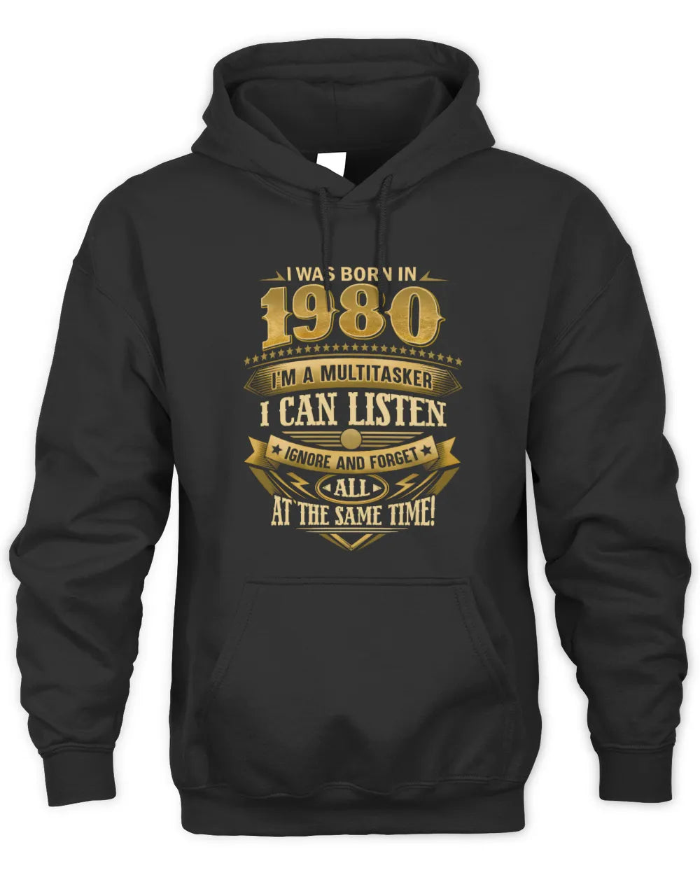 1980 HH89-K2 – Funny Birth Year Multitasker Quote T-Shirt - Unisex Hoodie - Black