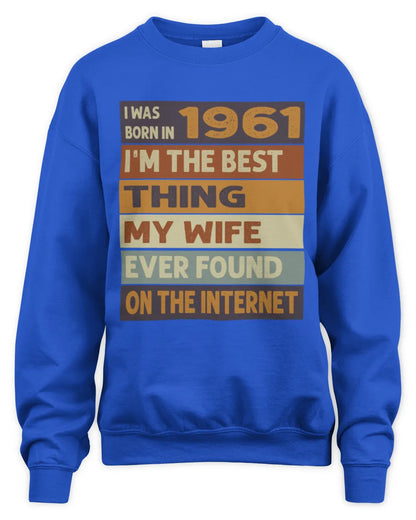 1961 HH89-K2 – Funny Birth Year Wife Quote T-Shirt - Unisex Sweatshirt - Royal