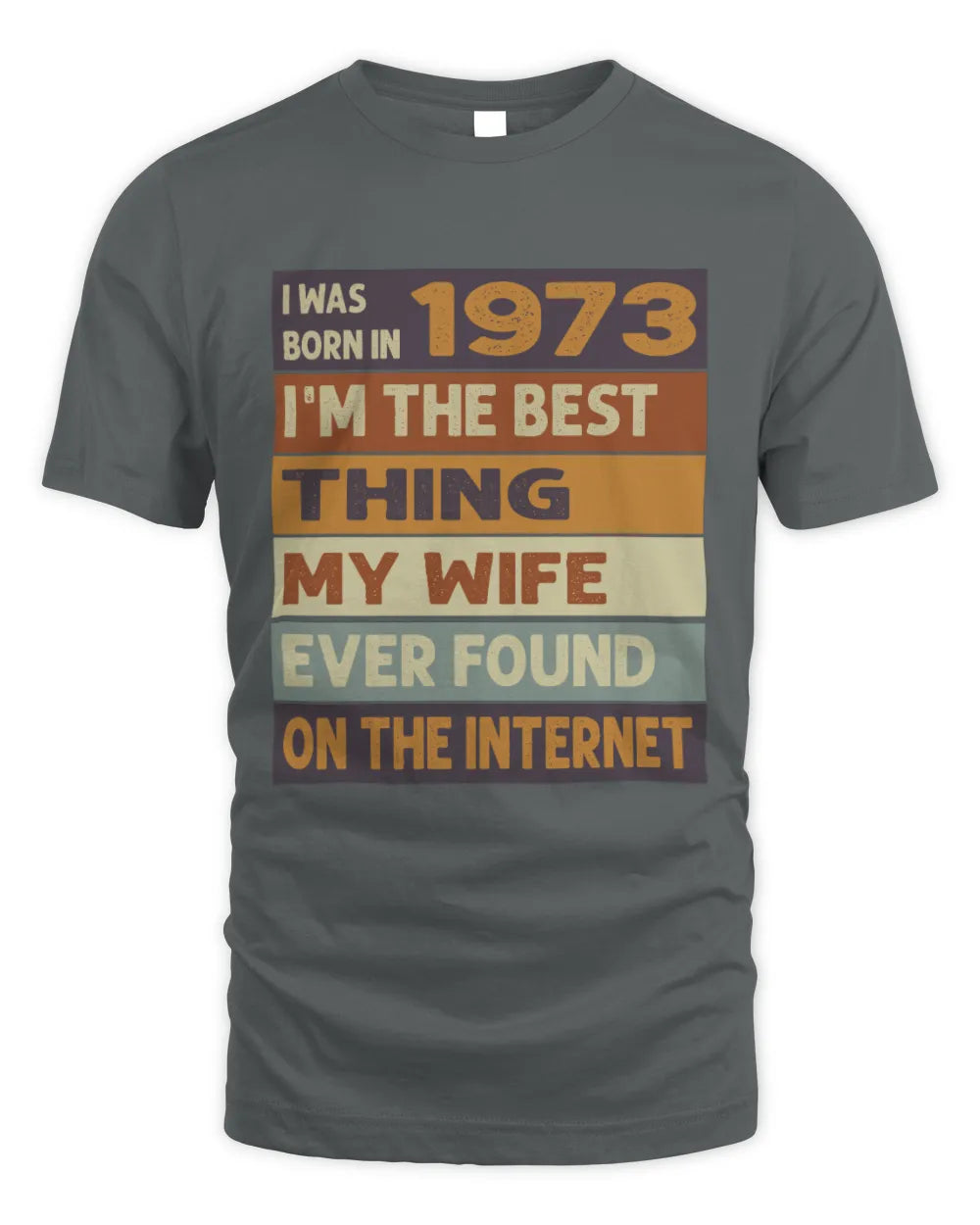 1973 HH89-K2 – Funny Birth Year Wife Quote T-Shirt - Unisex Standard T-Shirt - Charcoal