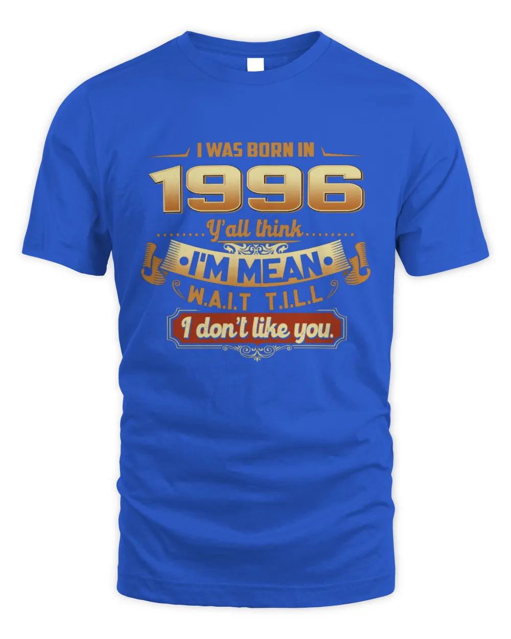 1996 HH89-K2 – Funny Birth Year Attitude Quote T-Shirt - Unisex Standard T-Shirt - Royal