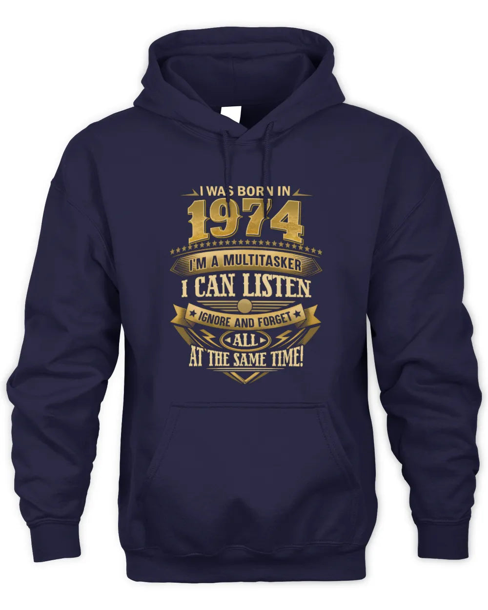 1974 HH89-K2 – Funny Birth Year Multitasker Quote T-Shirt - Unisex Hoodie - Navy