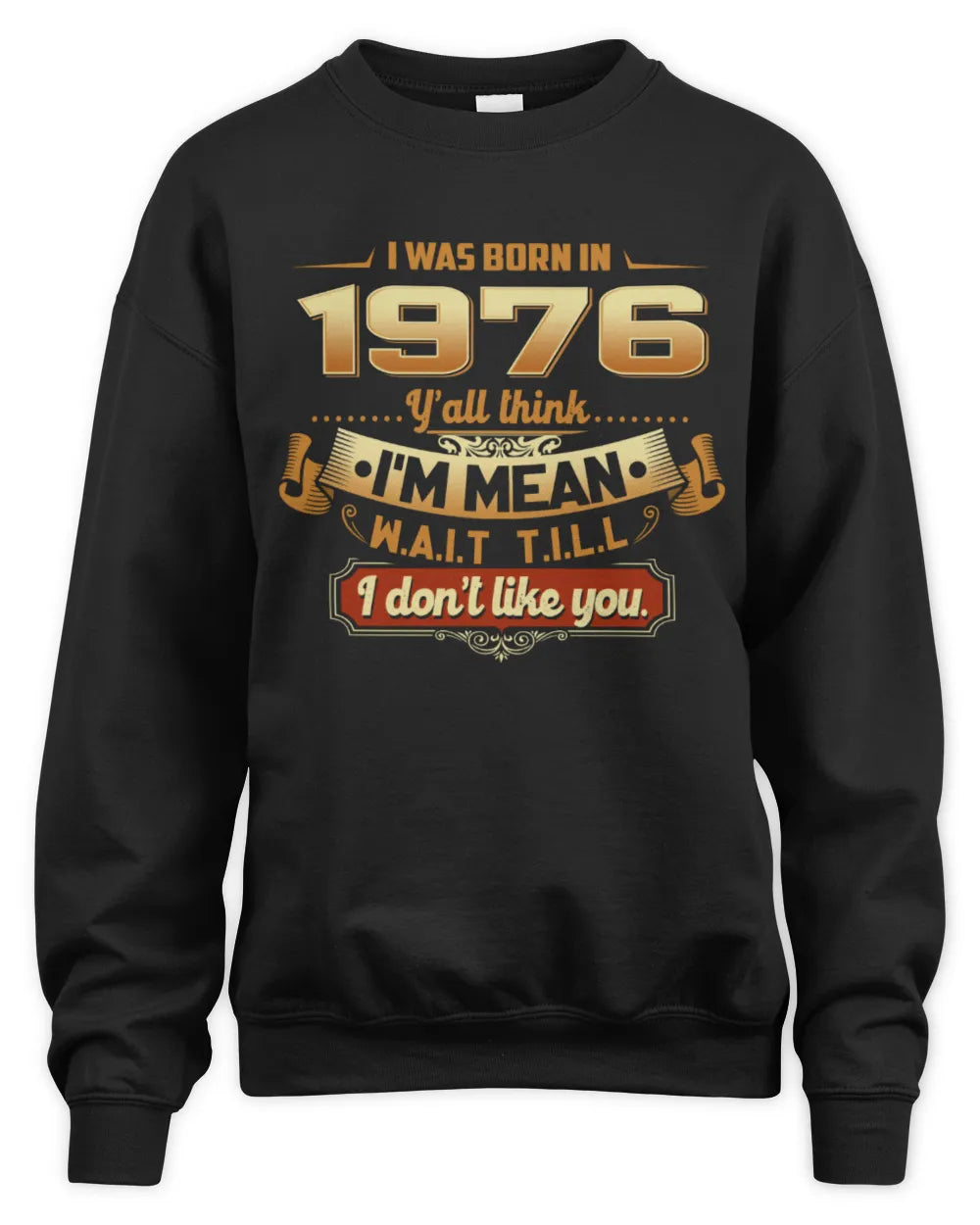 1976 HH89-K2 – Funny Birth Year Attitude Quote T-Shirt - Unisex Sweatshirt - Black