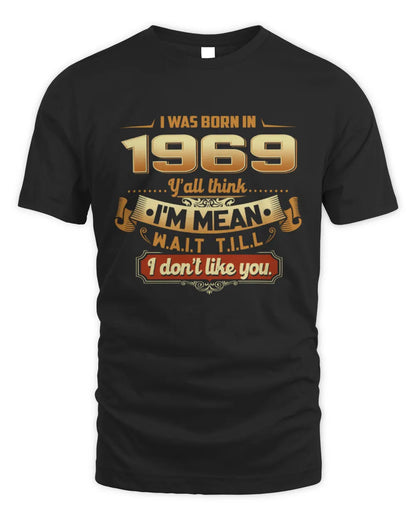 1969 HH89-K2 – Funny Birth Year Attitude Quote T-Shirt - Unisex Standard T-Shirt - Black