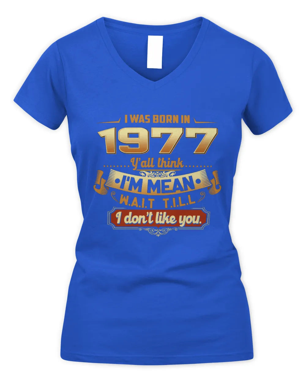 1977 HH89-K2 – Funny Birth Year Attitude Quote T-Shirt - Women's V-Neck T-Shirt - Royal