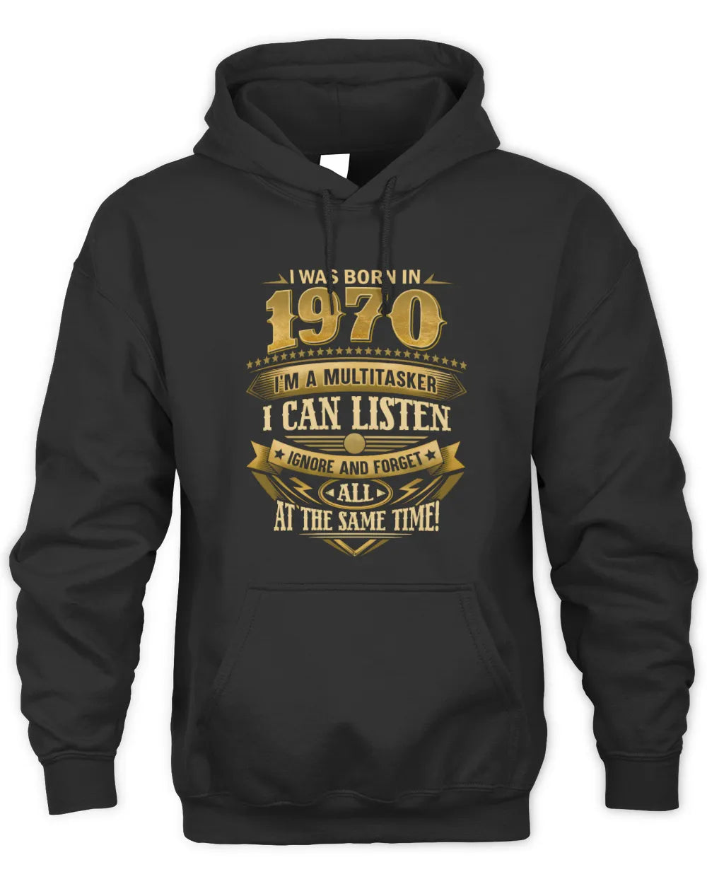 1970 HH89-K2 – Funny Birth Year Multitasker Quote T-Shirt - Unisex Hoodie - Black