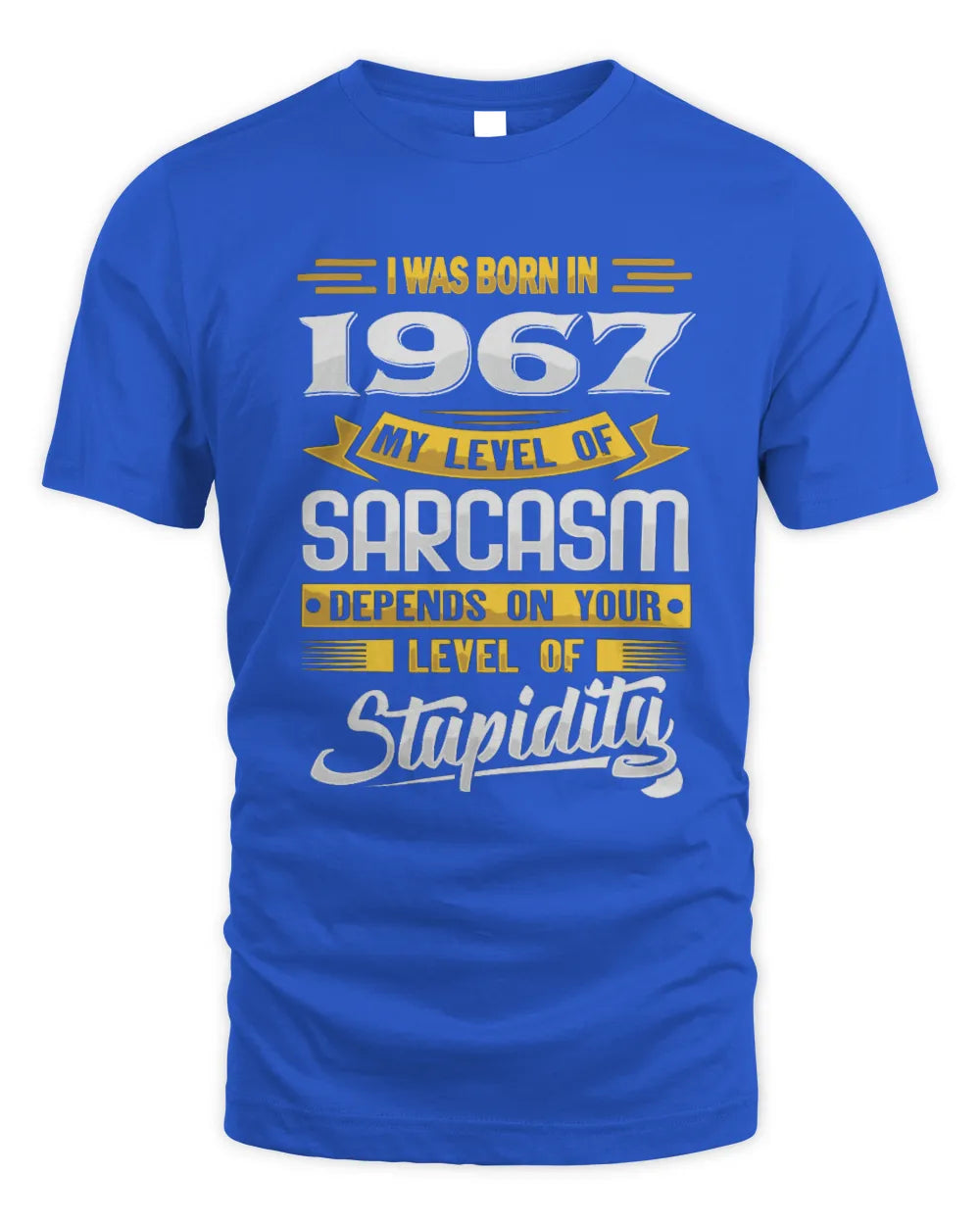 1967 HH88-K2 – Funny Birth Year Sarcasm Quote T-Shirt - Unisex Standard T-Shirt - Royal