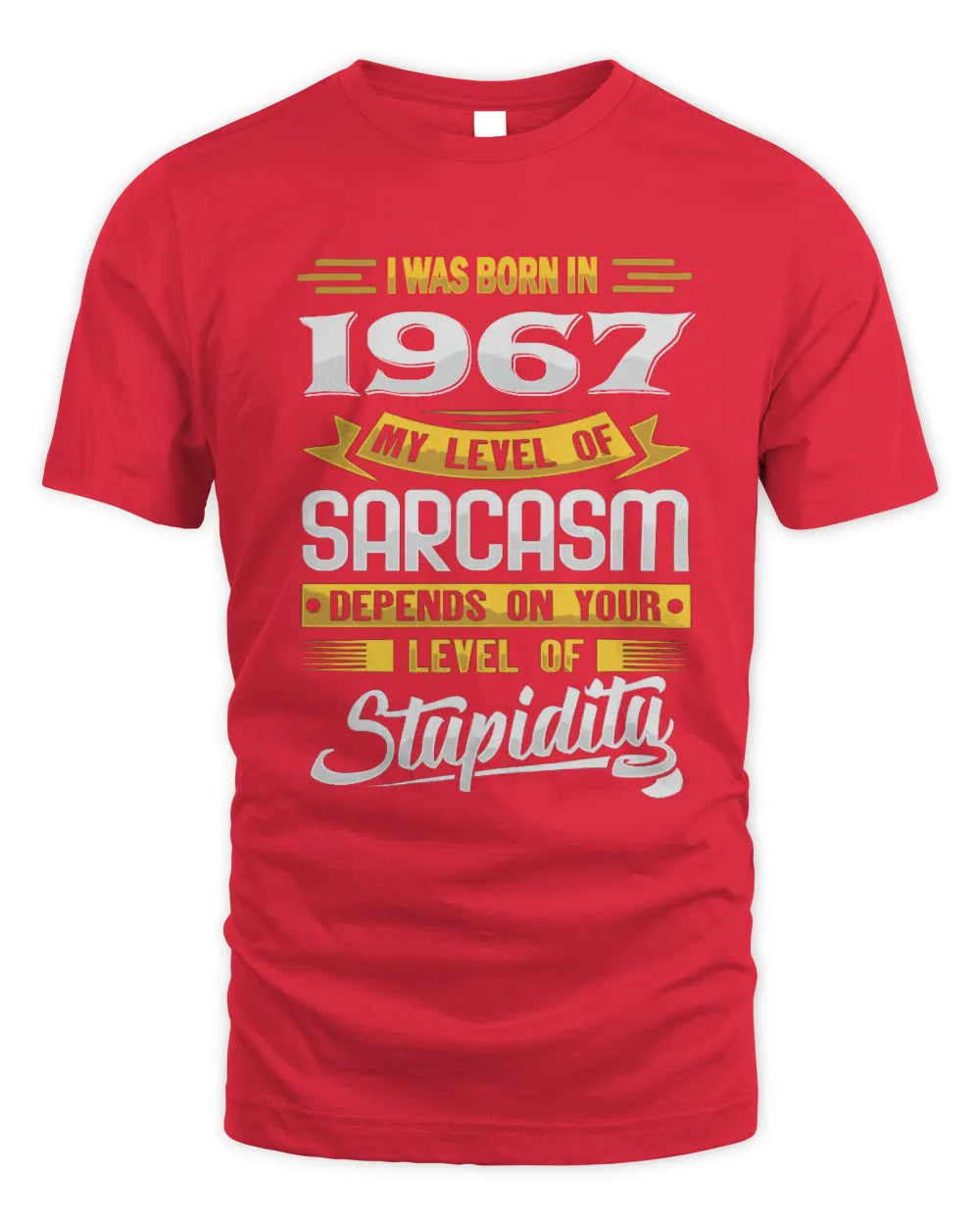 1967 HH88-K2 – Funny Birth Year Sarcasm Quote T-Shirt - Unisex Standard T-Shirt - Red