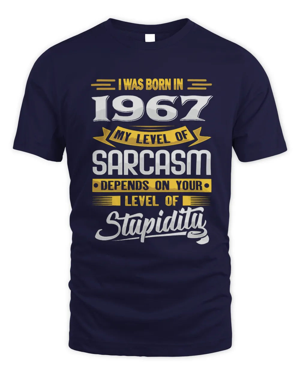 1967 HH88-K2 – Funny Birth Year Sarcasm Quote T-Shirt - Unisex Standard T-Shirt - Navy