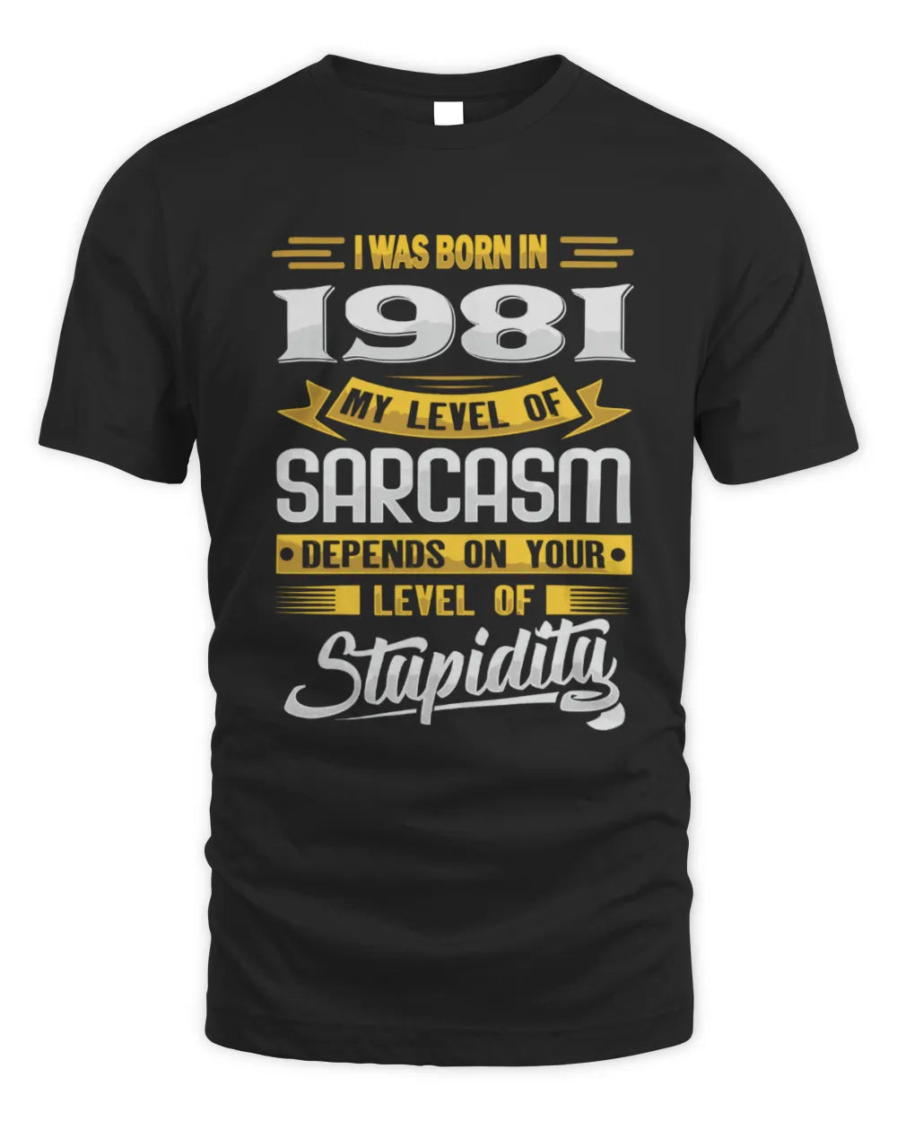 1981 HH88-K2 – Funny Birth Year Sarcasm Quote T-Shirt - Unisex Standard T-Shirt - Black